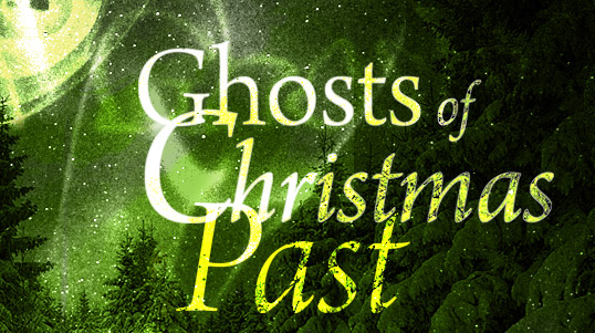 Ghosts of Christmas Past